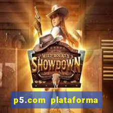 p5.com plataforma de jogos